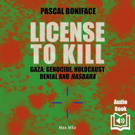 License to kill: Gaza: genocide, Holocaust denial and hasbara