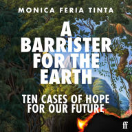 A Barrister for the Earth: Ten Cases of Hope for Our Future