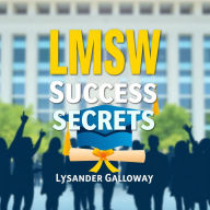 LMSW Success Secrets: Transform Your Exam and Career Today!: 