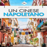 Un Cinese Napoletano: Una storia ITALIA-NA