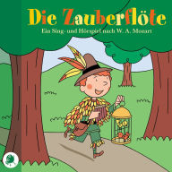 Die Zauberflöte: Ein Sing- Und Hörspiel für Kinder