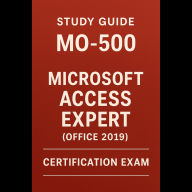 Study Guide - MO-500: Microsoft Access Expert (Office 2019) Certification Exam
