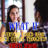 What If Everyone Could Read Each Others Thoughts?: Unveiling the Social, Psychological, and Ethical Implications of Universal Telepathy