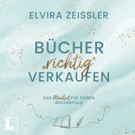 Bücher richtig verkaufen (ungekürzt)