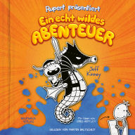 Rupert, Folge 2: Präsentiert: Ein echt wildes Abenteuer (Ungekürzt)