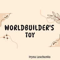 Worldbuilder's Toy