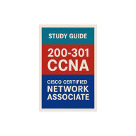 200-301 CCNA (Cisco Certified Network Associate) Study Guide