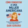 Cómo conquistar a una Mujer Americana