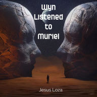 Wyn Listened to Muriel