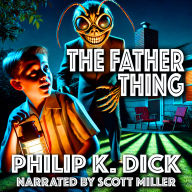 The Father Thing: Not All Monsters Come From Outer Space