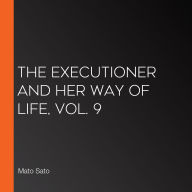 The Executioner and Her Way of Life, Vol. 9