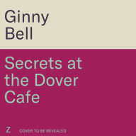 Secrets at the Dover Cafe: The sixth book in dramatic World War II Dover Cafe series