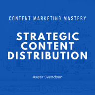 Strategic Content Distribution