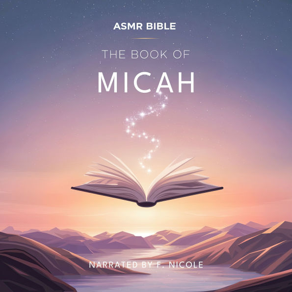The Book of Micah - ASMR: The Sacred Scripture in a Soothing Voice - For Sleep and Meditation