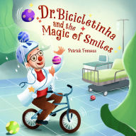 Dr. Bicicletinha and the Magic of Smiles