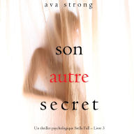 Son autre secret (Un thriller psychologique Stella Fall - Livre 3): Narration par une voix synthétisée