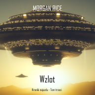 Wzlot (Kroniki najazdu - Tom trzeci): Thiller w nurcie science fiction: Cyfrowa narracja przy u¿yciu syntezowanego g¿osu