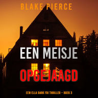 Een Meisje Opgejaagd (Een Ella Dark FBI Thriller - Boek 3): Digitaal voorgelezen door een electronisch gegenereerde stem