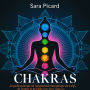 Chakras: Le guide pratique de l'alignement énergétique du corps, de l'esprit et de l'âme avec les 7 chakras