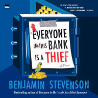 Everyone in This Bank Is a Thief: A Novel