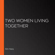 Two Women Living Together