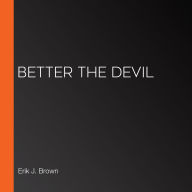 Better the Devil (Abridged)