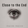 Close to the End