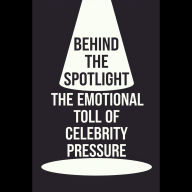Behind the Spotlight: The Emotional Toll of Celebrity Pressure