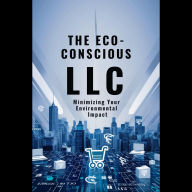 The Eco-conscious LLC: Minimizing Your Environmental Impact