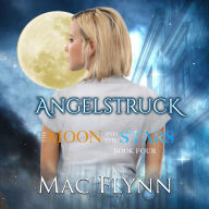 Angelstruck: The Moon and the Stars #4 (Werewolf Shifter Romance)
