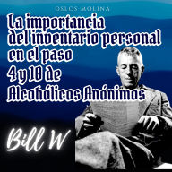 La importancia del inventario personal en el paso 4 y 10 de Alcohólicos Anónimos: Experiencias AA