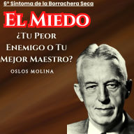6º Síntoma EL MIEDO: ¿Un enemigo o un Aliado?: Temas Espirituales