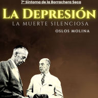 7º Síntoma La Depresión: La Muerte Silenciosa: Los 12 sintomas dde la borrachera seca