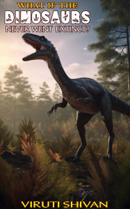 What If the Dinosaurs Never Went Extinct?: An Exploration of Alternative Evolutionary Timelines