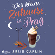Free kindle downloads new books Das kleine Zuhause in Prag 9783644023581