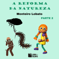 reforma da natureza, parte 2, A (Integral)