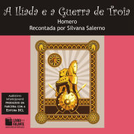Ilíada e a Guerra de Troia, A (Integral)