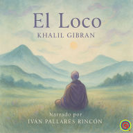 EL LOCO: CUENTOS Y FILOSOFÍA MÍSTICA