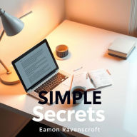 SIMPLE Secrets: Transforming Your Wealth Beyond Traditional Banking: 