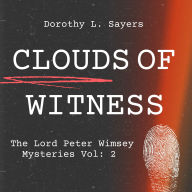 Clouds of Witness: The Lord Peter Wimsey Mysteries Vol: 2