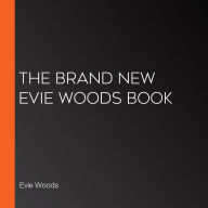 The Brand New Evie Woods Book