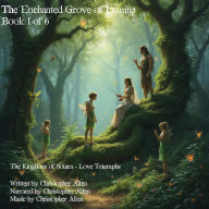Enchanted Grove of Lumina, The - Book 1 of 6: The Kingdom of Solara - Love Triumphs