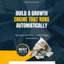 Build a Growth Engine That Runs Automatically: Systems, Funnels, and Strategic Automation