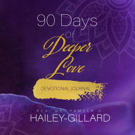 90 Days of Deeper Love: Devotional Journal