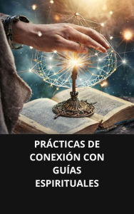 PRÁCTICAS DE CONEXIÓN CON GUÍAS ESPIRITUALES