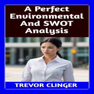 A Perfect Environmental and SWOT Analysis