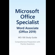 Study Guide - Microsoft Office Specialist: Word Associate (Office 2019) - MO 100