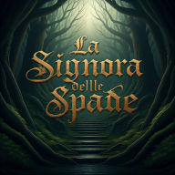 La Signora delle Spade: Silver Tower - Libro Primo