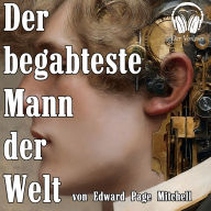 Der begabteste Mann der Welt