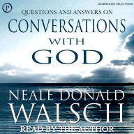 Questions and Answers on Conversations with God (Abridged)